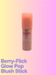 B&B Derma | Berry Flick | Glow Pop Blush Stick | Best Price in Pakistan original skincare product Pakistan