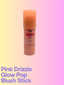 B&B Derma | Pink Drizzle | Glow Pop Blush Stick | Best Price in Pakistan original skincare product Pakistan